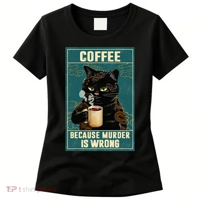Coffee Because Murder Is Wrong Women's T-Shirt