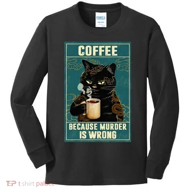 Coffee Because Murder Is Wrong Kids Long Sleeve Shirt