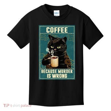 Coffee Because Murder Is Wrong Kids T-Shirt