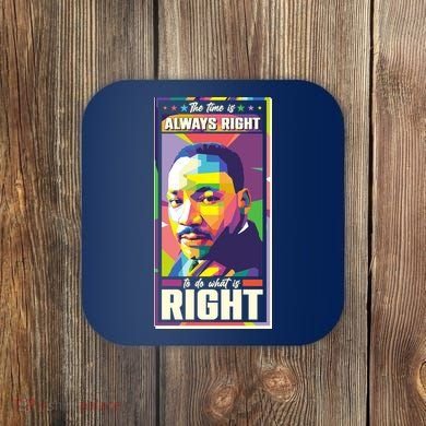 Color Block Martin Luther King The Time Is Always Right Coaster