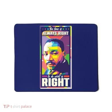 Color Block Martin Luther King The Time Is Always Right Mousepad