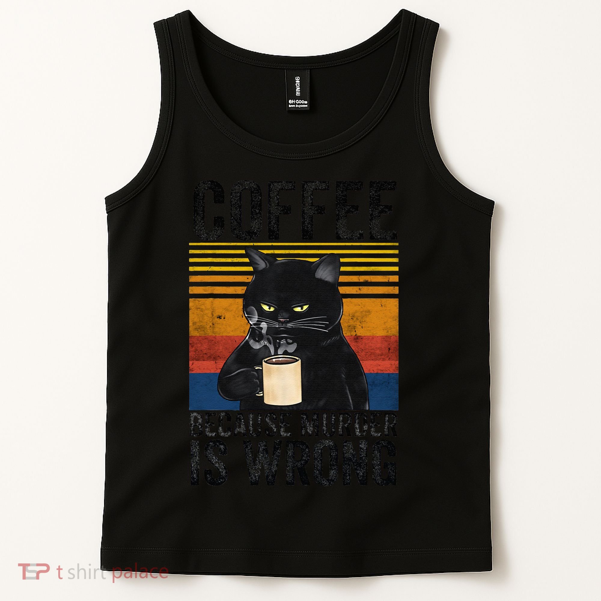 Coffee Because Murder Is Wrong Angry Cat Coffee Funny Quote Tank Top