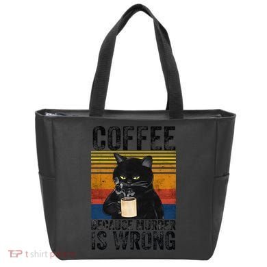 Coffee Because Murder Is Wrong Angry Cat Coffee Funny Quote Tote Bag