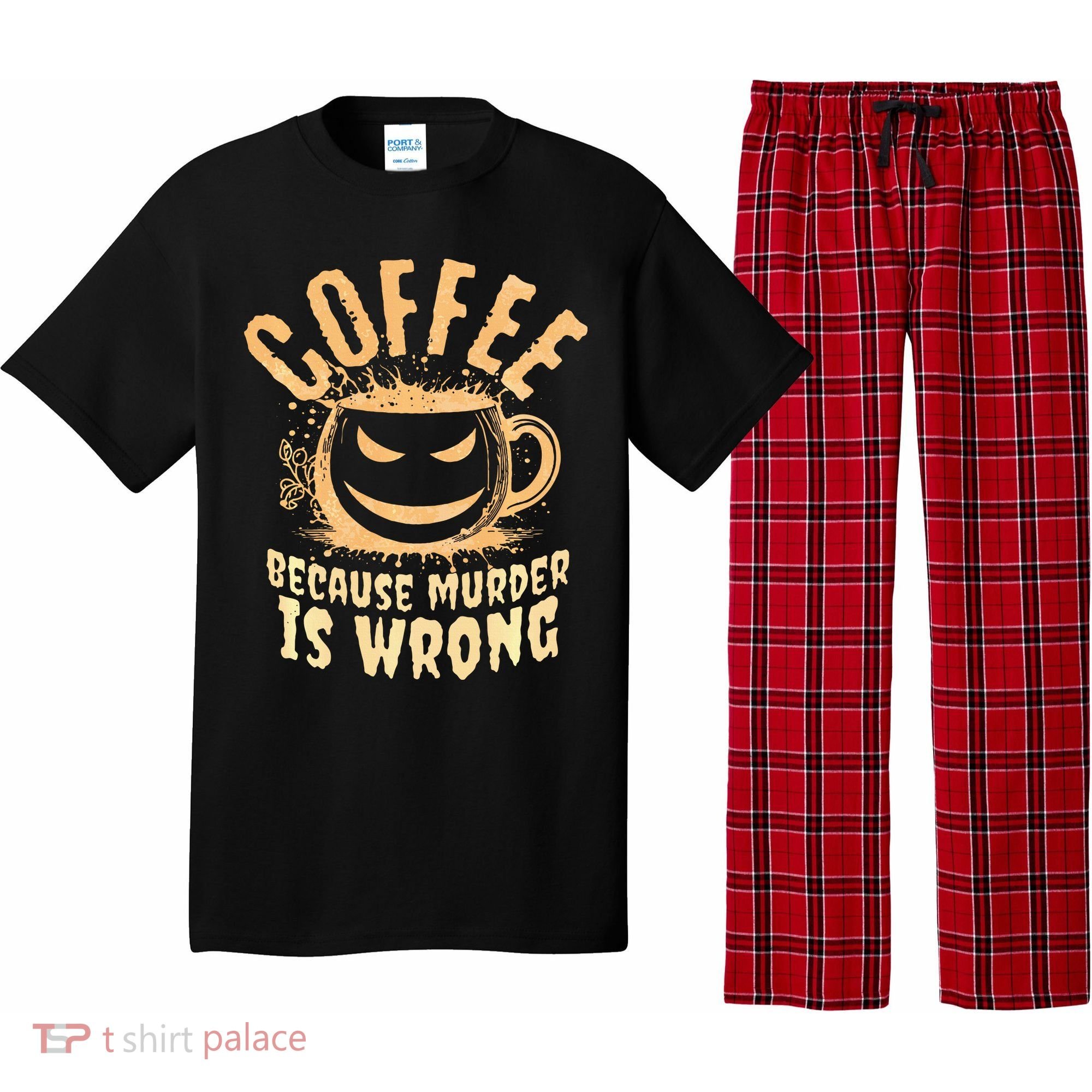 Coffee Because Murder Is Wrong Halloween Caffeinated Lover Pajama Set