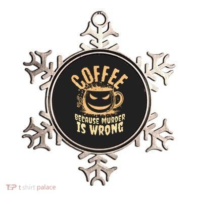 Coffee Because Murder Is Wrong Halloween Caffeinated Lover Ornament