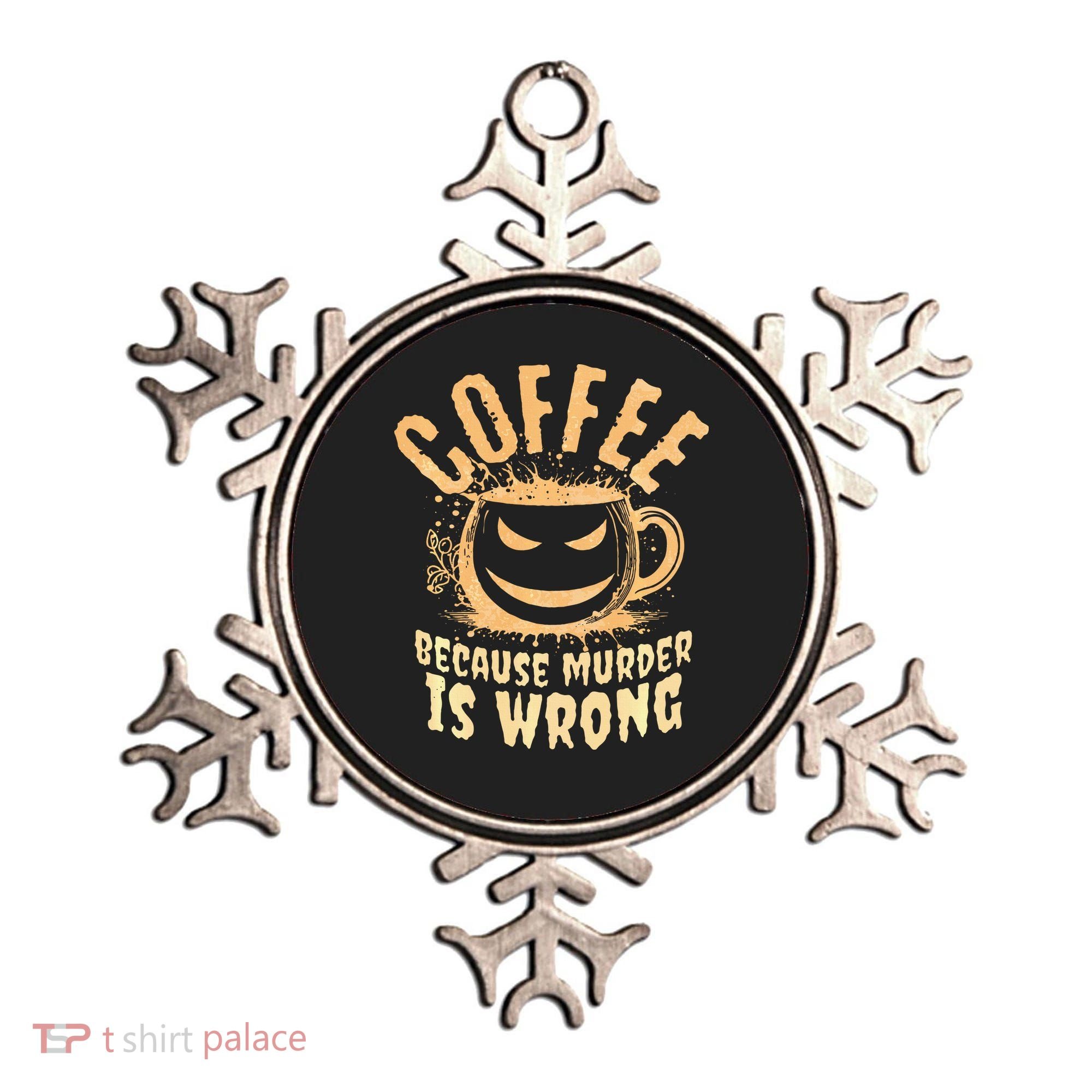 Coffee Because Murder Is Wrong Halloween Caffeinated Lover Ornament
