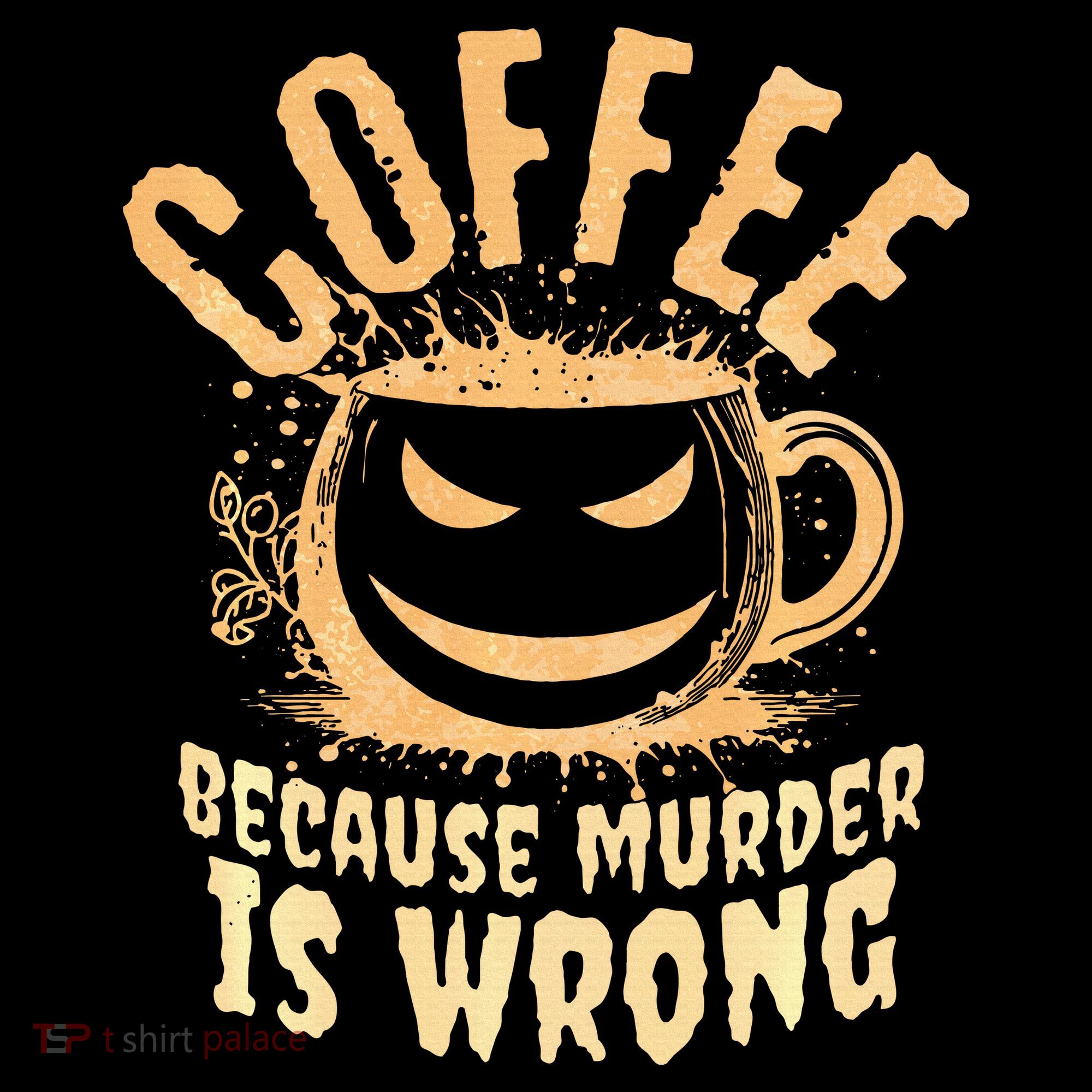 Coffee Because Murder Is Wrong Halloween Caffeinated Lover Women's Long Sleeve Shirt