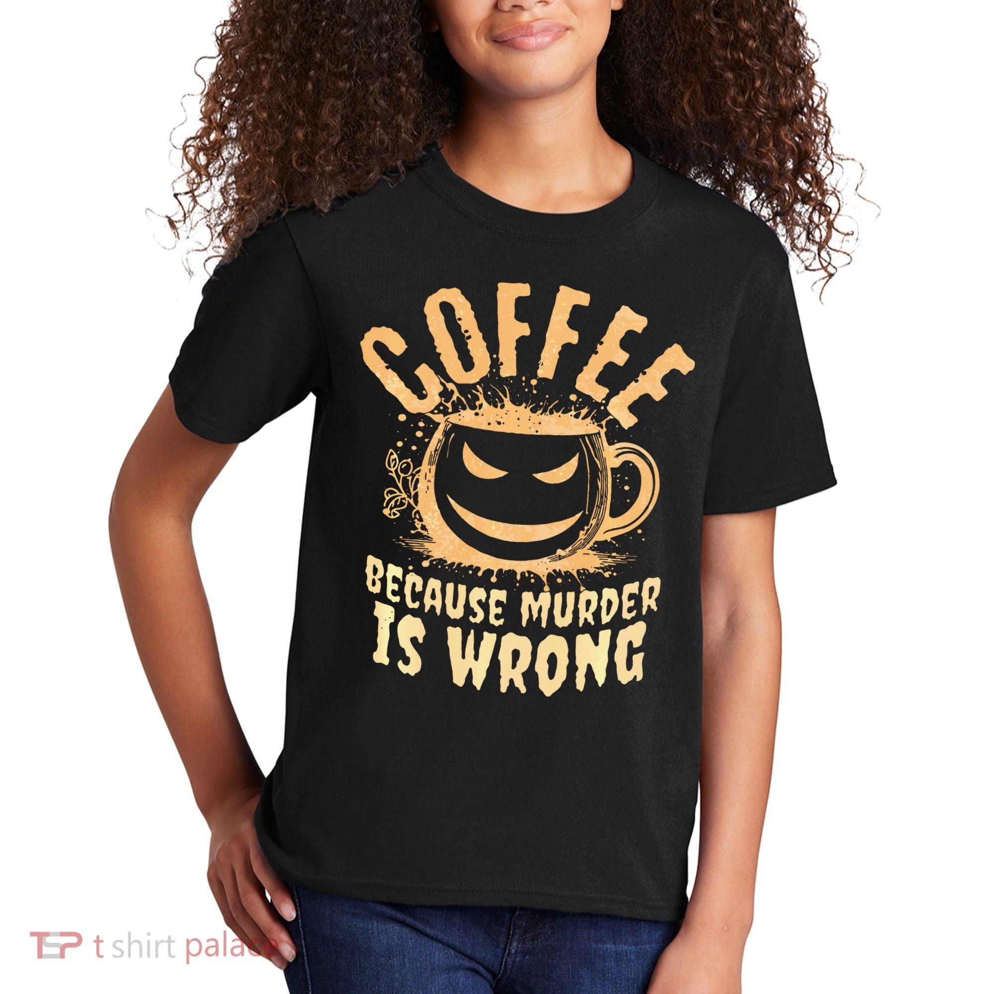 Coffee Because Murder Is Wrong Halloween Caffeinated Lover Kids T-Shirt