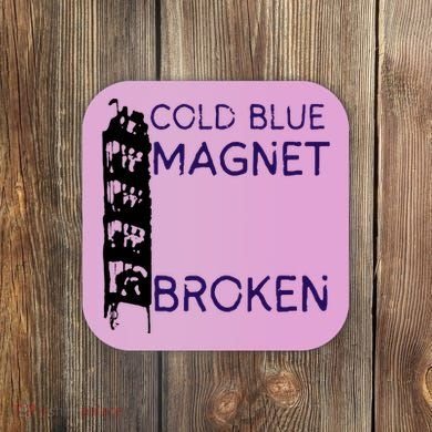 Cold Blue Magnet Broken Coaster