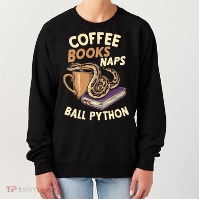 Coffee Books Naps Ball Python Snake Pet Ball Python Gift Women's Sweatshirt