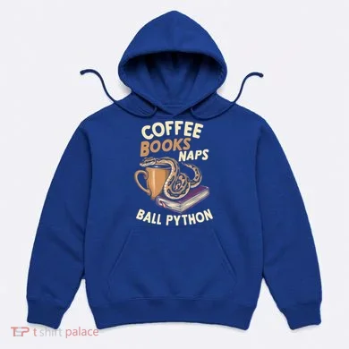 Coffee Books Naps Ball Python Snake Pet Ball Python Gift Hoodie