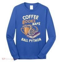 Coffee Books Naps Ball Python Snake Pet Ball Python Gift Long Sleeve Shirt thumb 0
