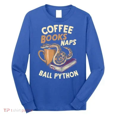 Coffee Books Naps Ball Python Snake Pet Ball Python Gift Long Sleeve Shirt