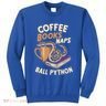 Coffee Books Naps Ball Python Snake Pet Ball Python Gift Sweatshirt