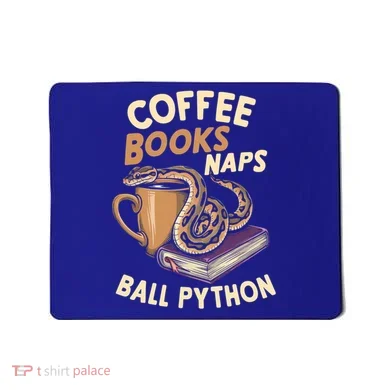 Coffee Books Naps Ball Python Snake Pet Ball Python Gift Mousepad
