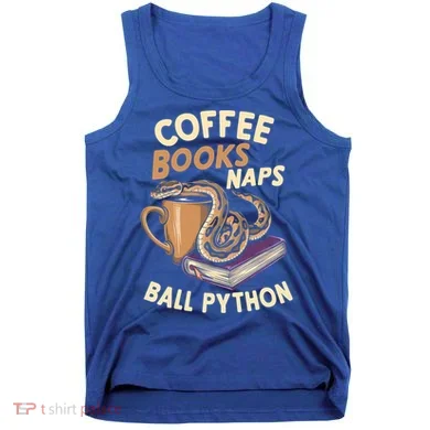 Coffee Books Naps Ball Python Snake Pet Ball Python Gift Tank Top