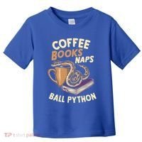 Coffee Books Naps Ball Python Snake Pet Ball Python Gift Toddler T-Shirt thumb 0