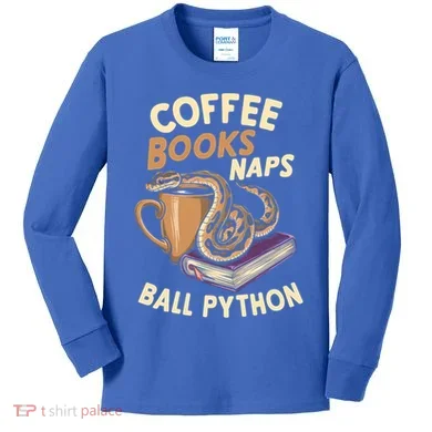 Coffee Books Naps Ball Python Snake Pet Ball Python Gift Kids Long Sleeve Shirt