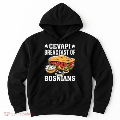 Cevapi Breakfast Of Bosnians Hoodie