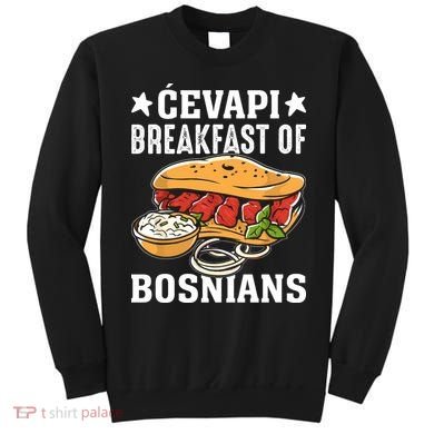 Cevapi Breakfast Of Bosnians Sweatshirt