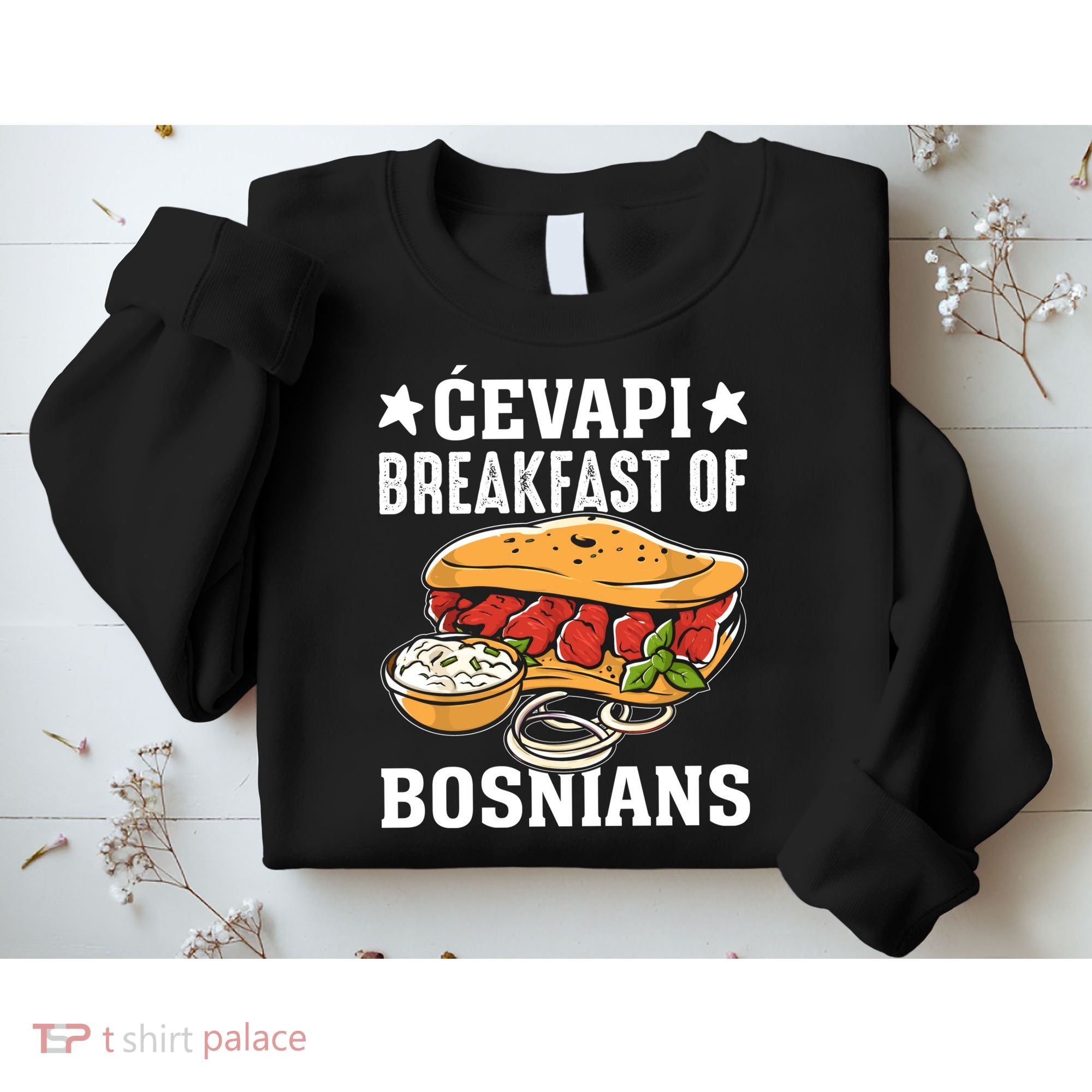 Cevapi Breakfast Of Bosnians Sweatshirt