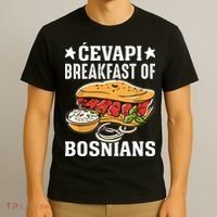 Cevapi Breakfast Of Bosnians T-Shirt thumb 3