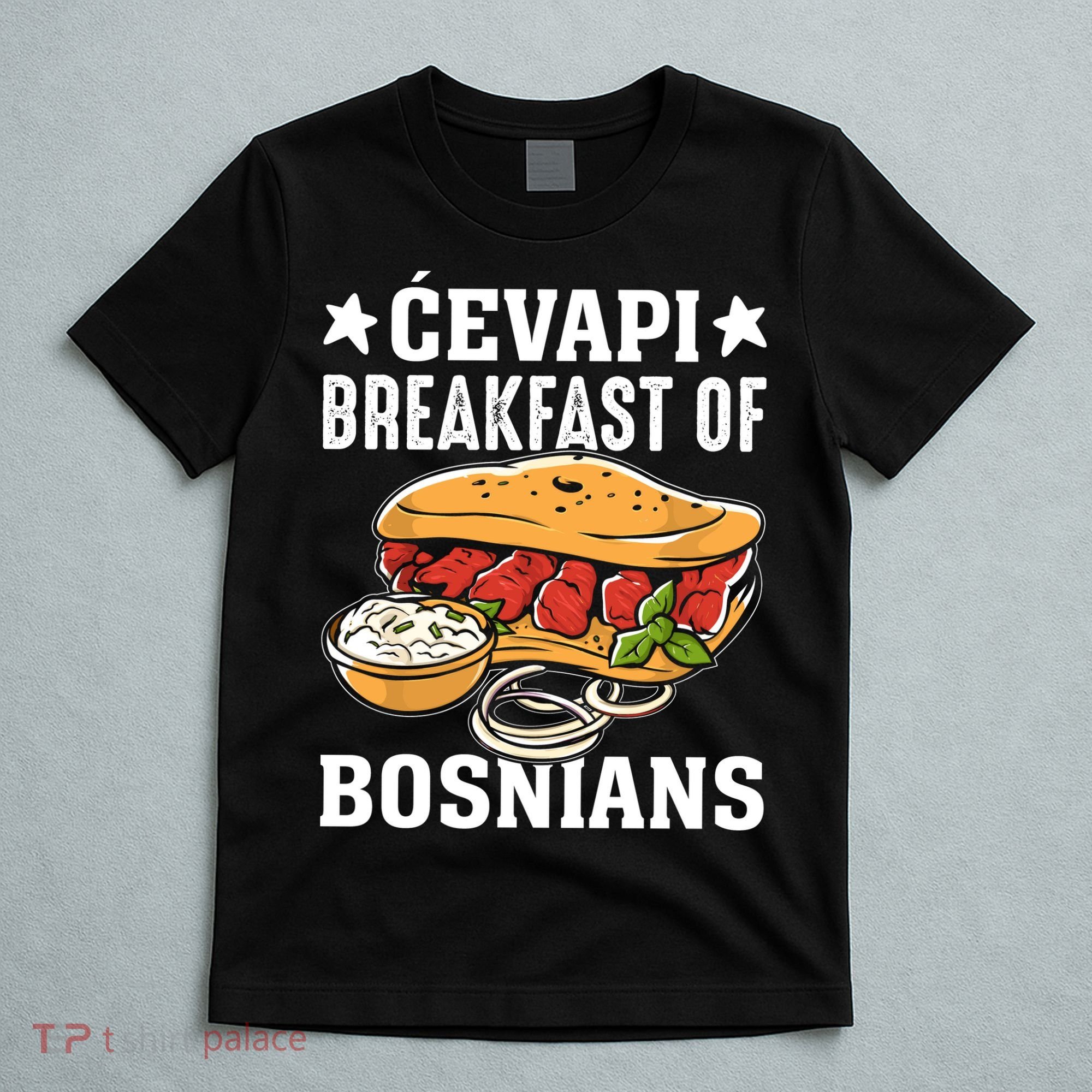 Cevapi Breakfast Of Bosnians T-Shirt