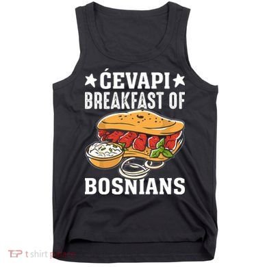Cevapi Breakfast Of Bosnians Tank Top