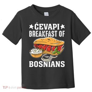 Cevapi Breakfast Of Bosnians Toddler T-Shirt
