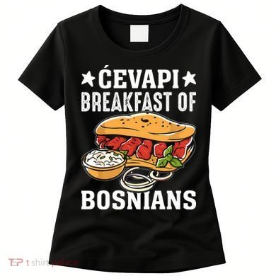 Cevapi Breakfast Of Bosnians Women's T-Shirt