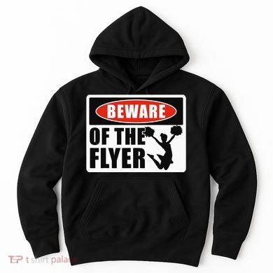 Cheerleading Beware Of The Flyer Hoodie