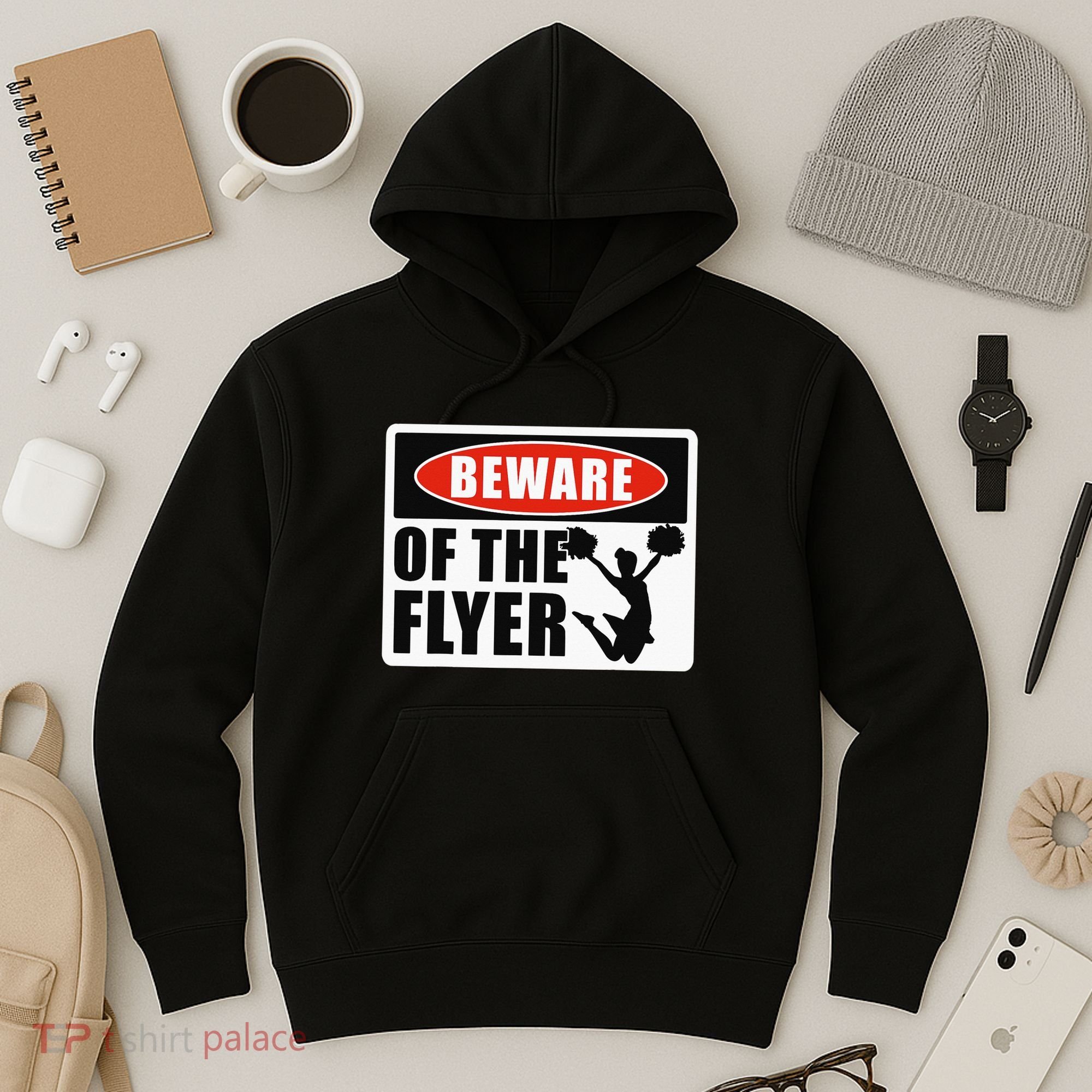 Cheerleading Beware Of The Flyer Hoodie