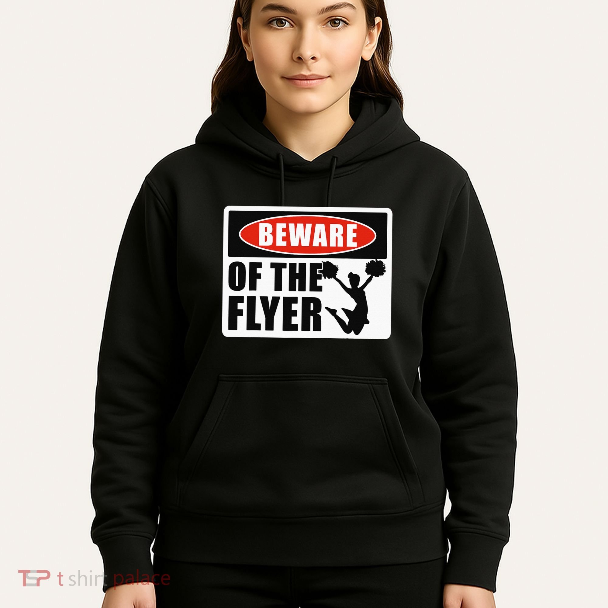 Cheerleading Beware Of The Flyer Hoodie