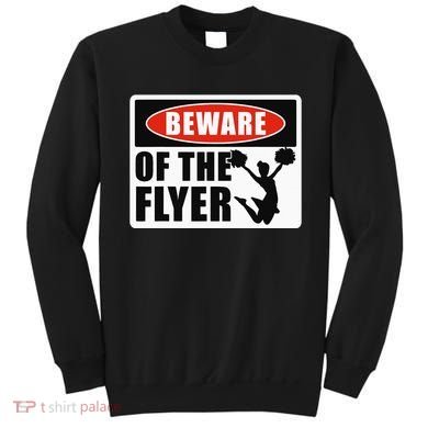 Cheerleading Beware Of The Flyer Sweatshirt