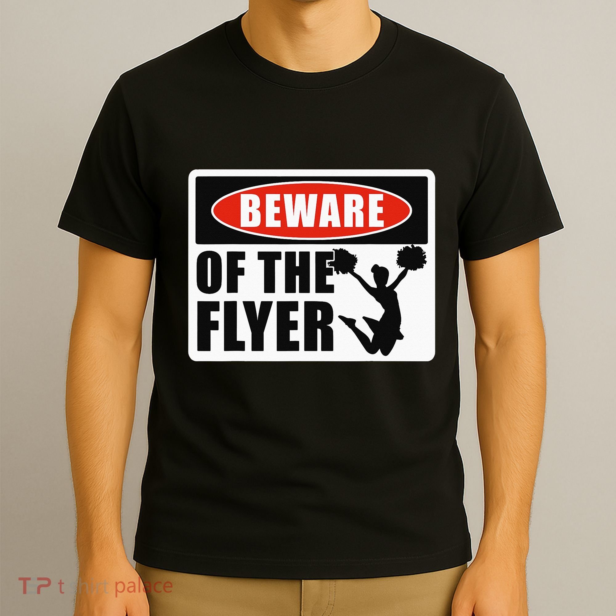 Cheerleading Beware Of The Flyer T-Shirt