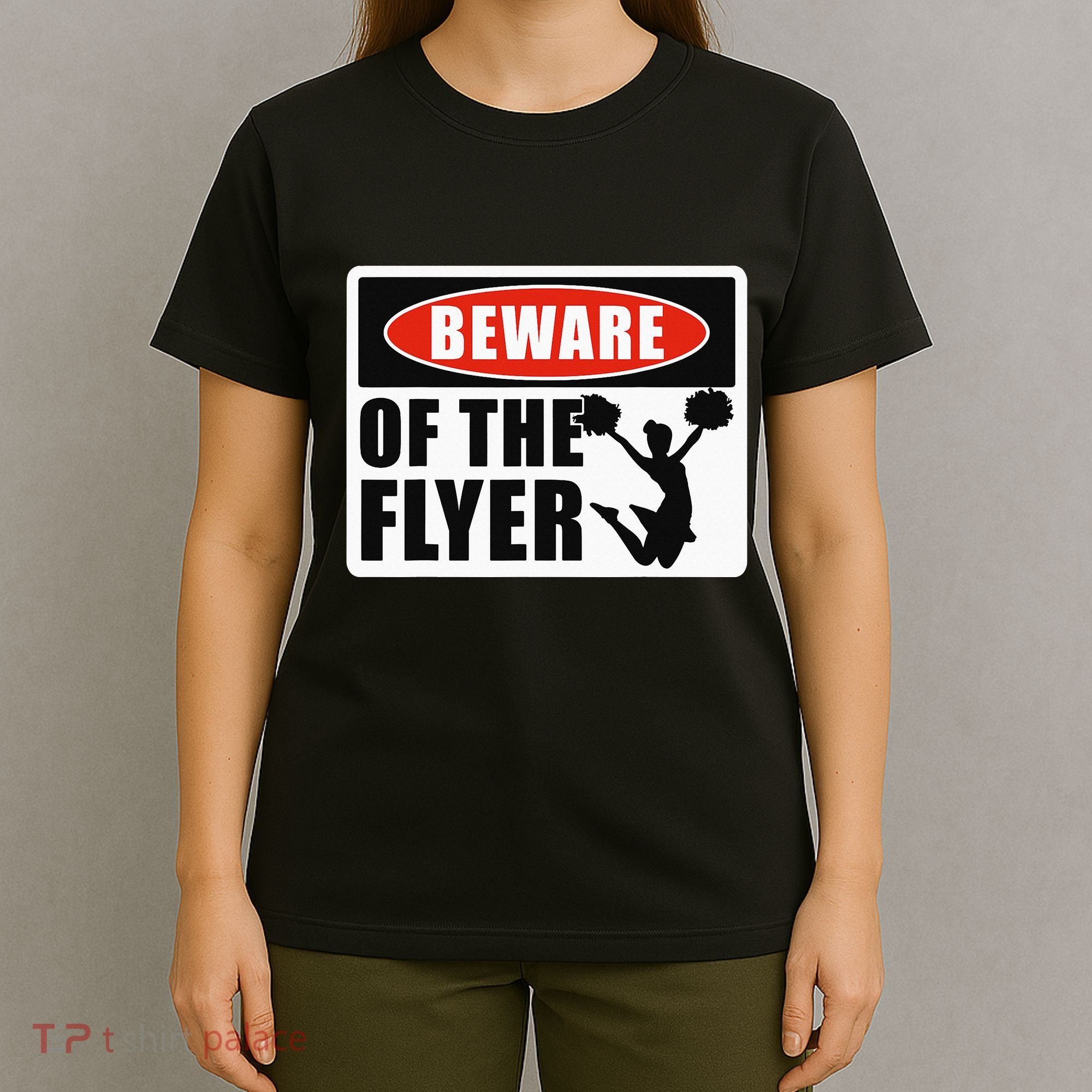 Cheerleading Beware Of The Flyer T-Shirt