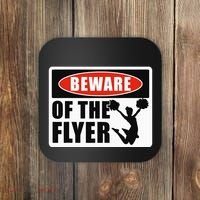 Cheerleading Beware Of The Flyer Coaster thumb 0
