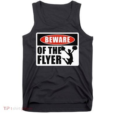 Cheerleading Beware Of The Flyer Tank Top