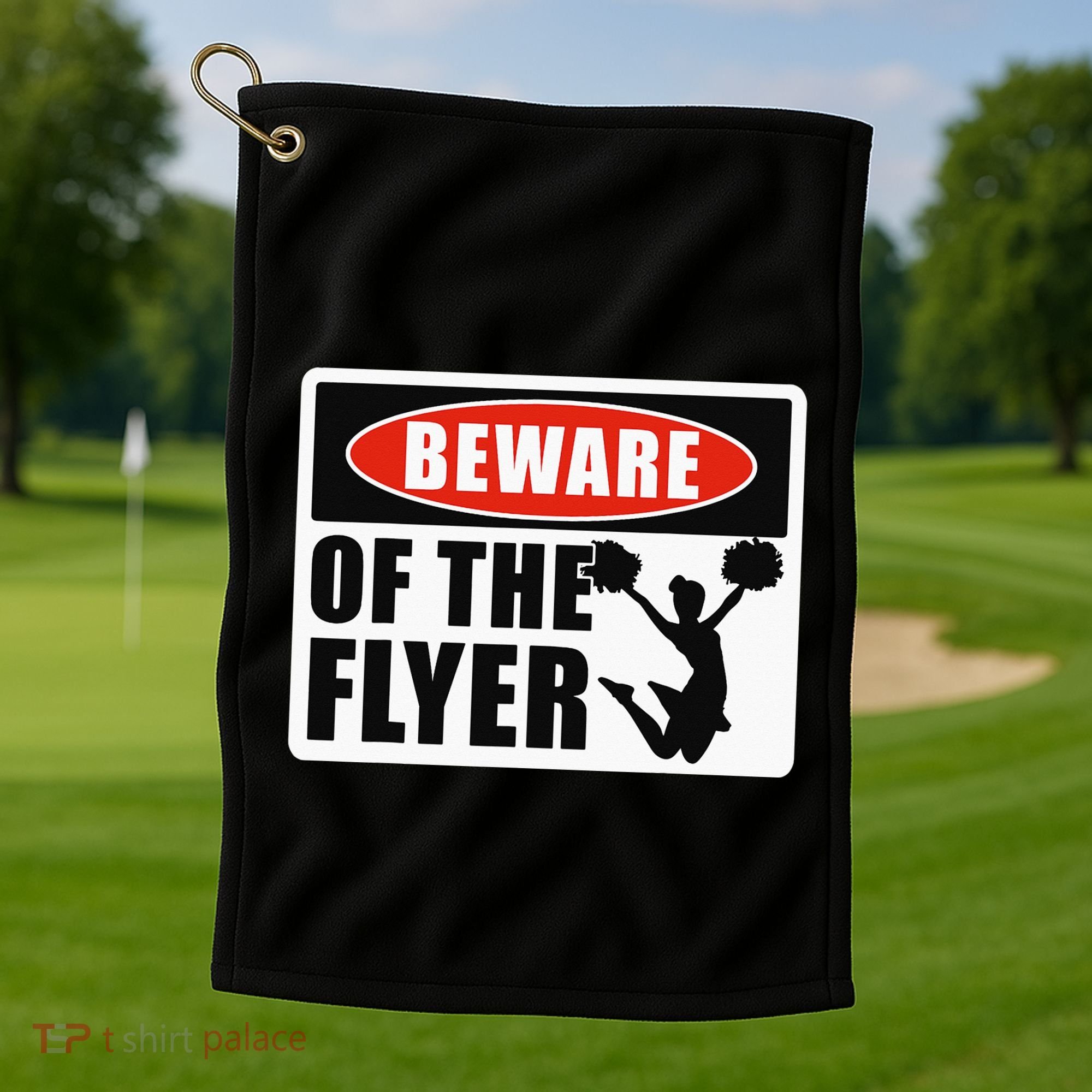 Cheerleading Beware Of The Flyer Golf Towel