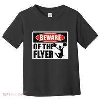 Cheerleading Beware Of The Flyer Toddler T-Shirt thumb 0