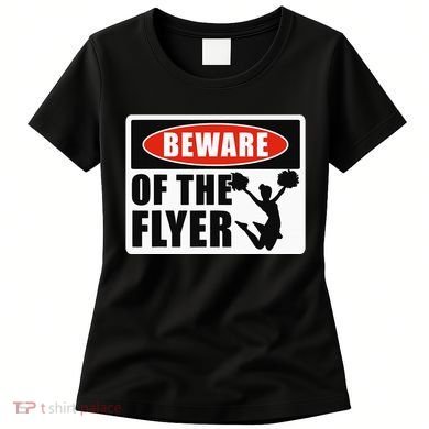 Cheerleading Beware Of The Flyer Women's T-Shirt