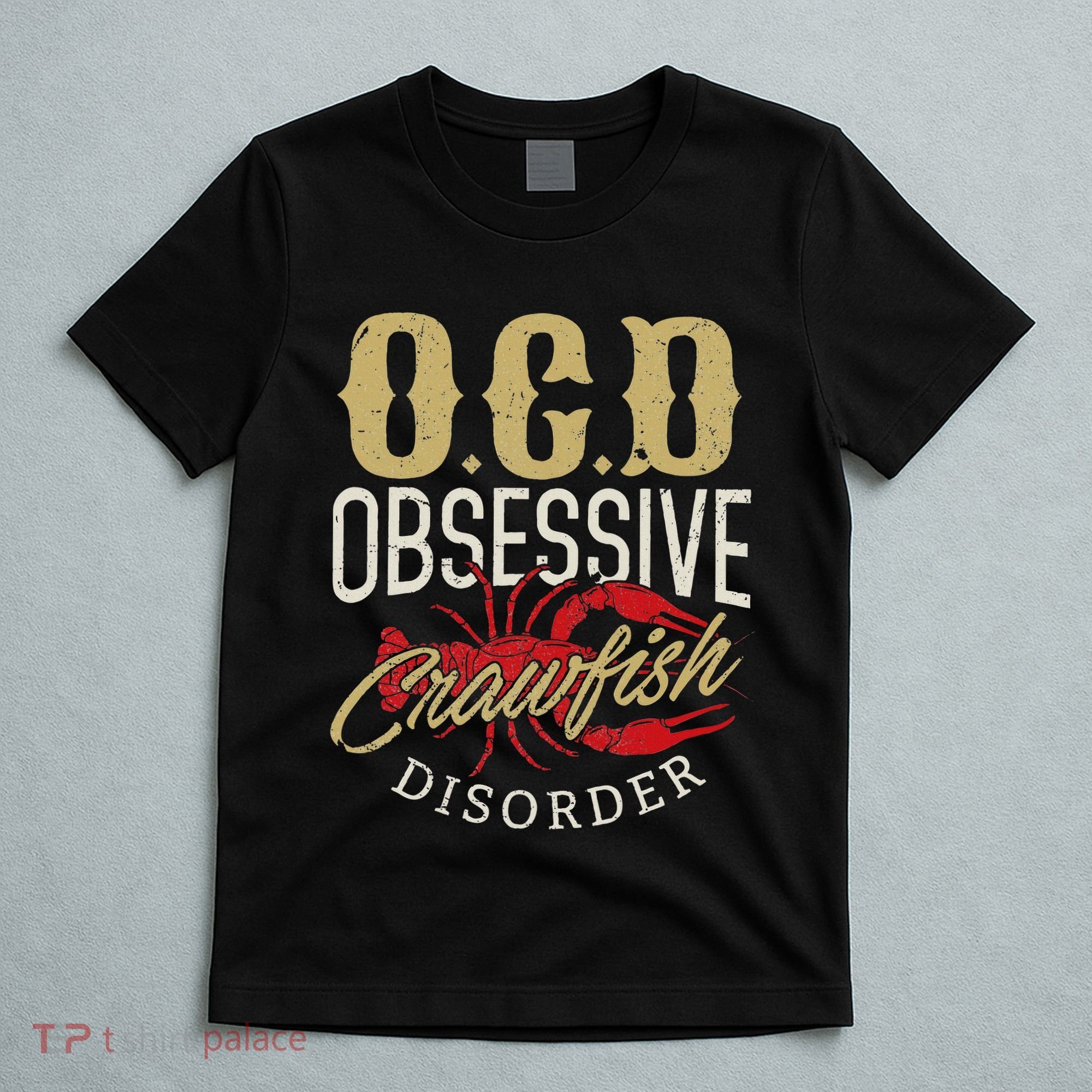 Crawfish Boil Ocd Funny Cajun Louisiana Festival T-Shirt