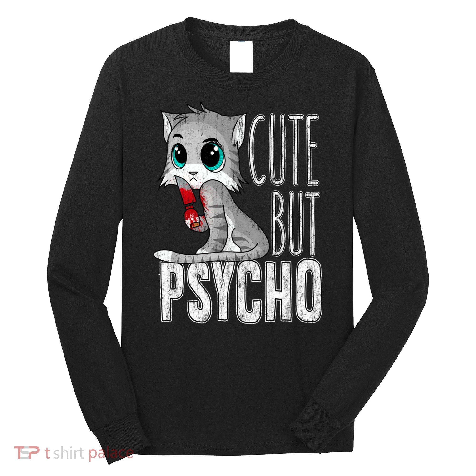 Cute But Psycho Kitty Cat Wife Mom Gift Horror Halloween Long Sleeve Shirt