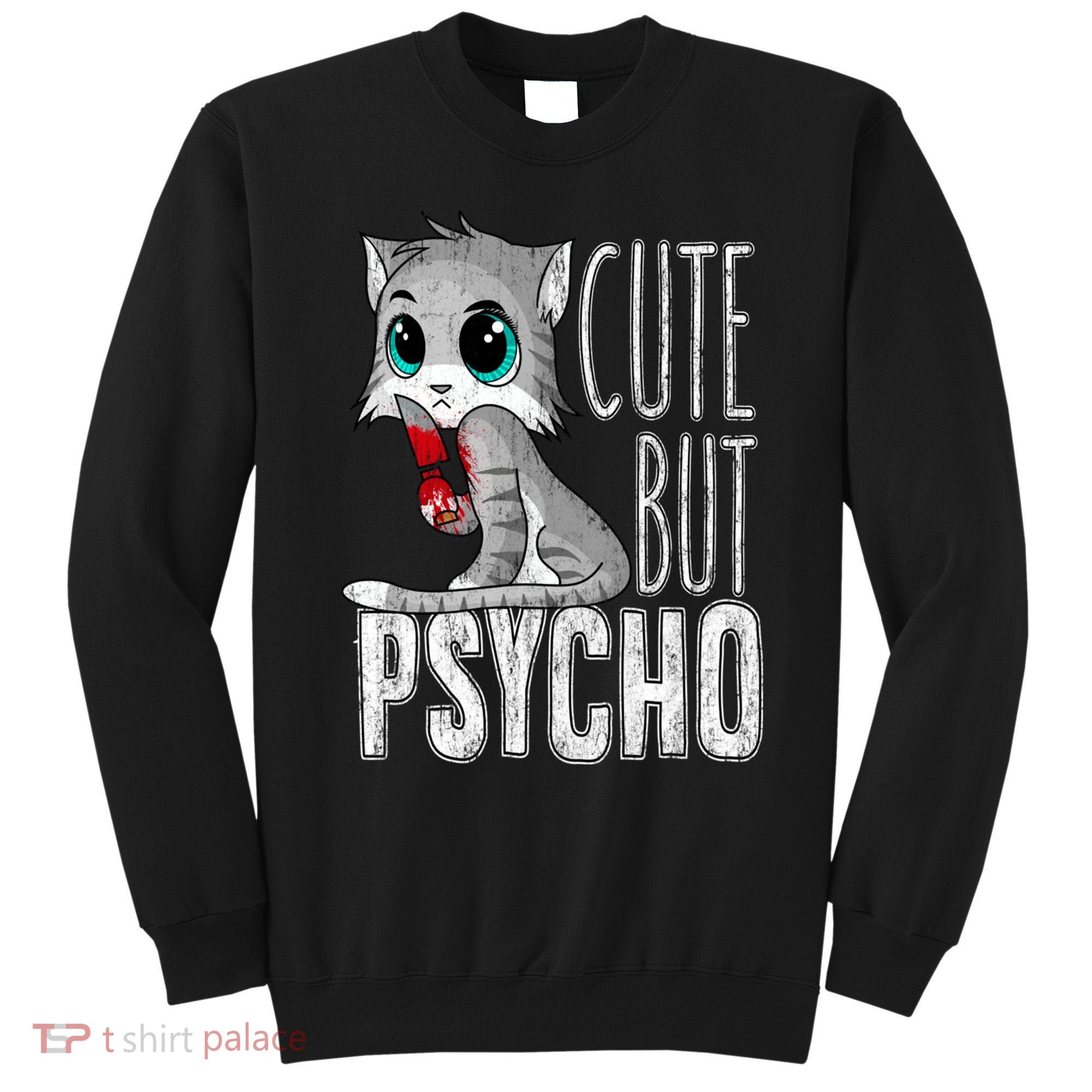 Cute But Psycho Kitty Cat Wife Mom Gift Horror Halloween Sweatshirt