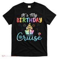 Cruise Birthday Party Vacation Trip ItS My Birthday Cruise T-Shirt thumb 0