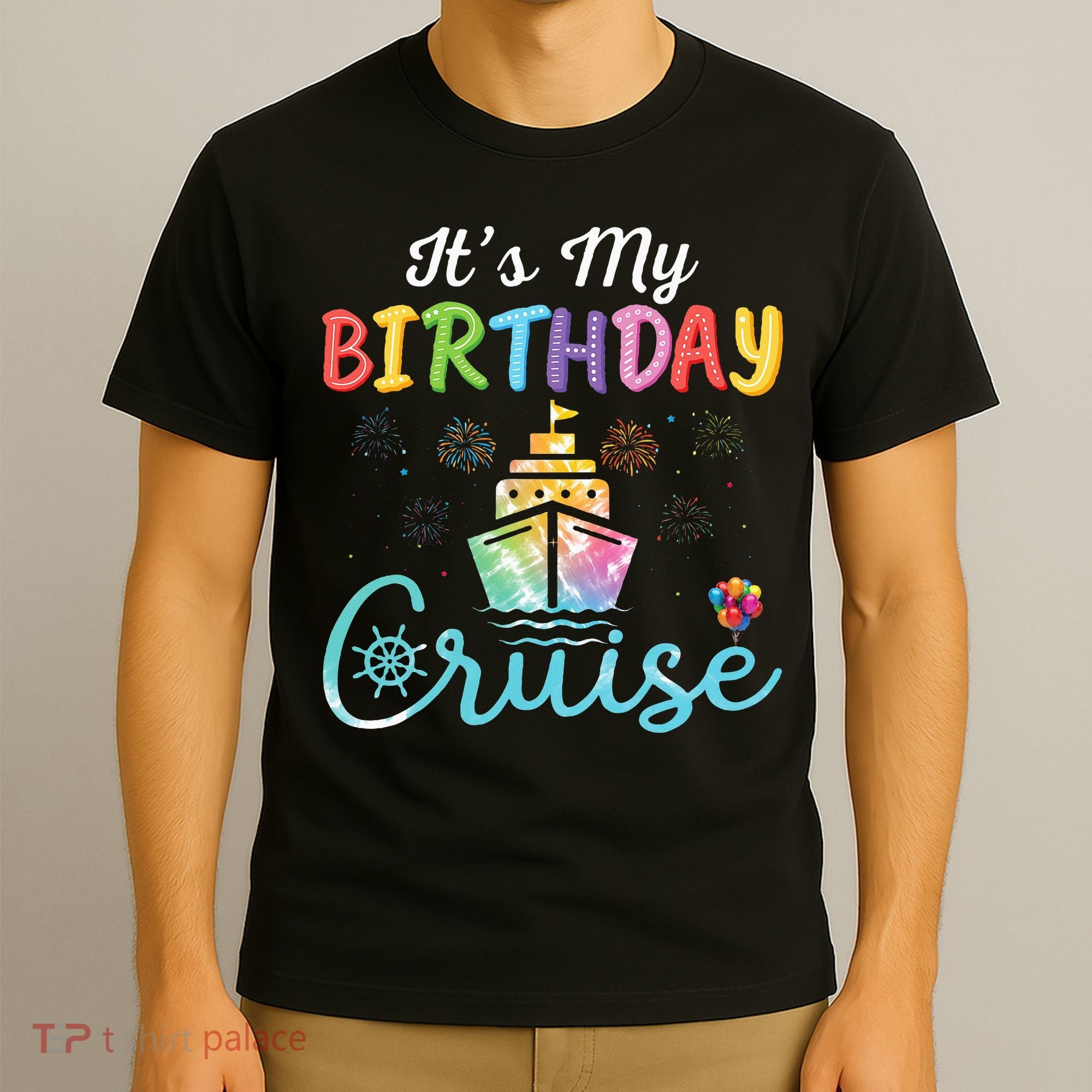 Cruise Birthday Party Vacation Trip ItS My Birthday Cruise T-Shirt