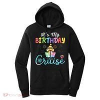 Cruise Birthday Party Vacation Trip ItS My Birthday Cruise Women's Hoodie thumb 0