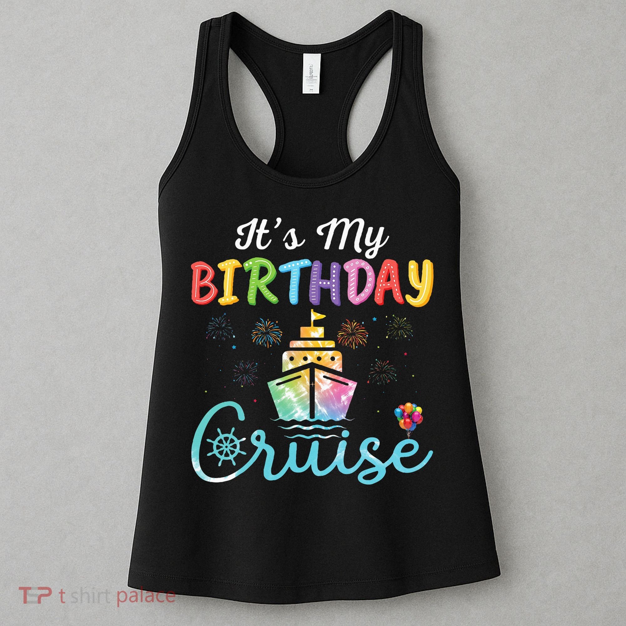 Cruise Birthday Party Vacation Trip ItS My Birthday Cruise Women's Tank Top