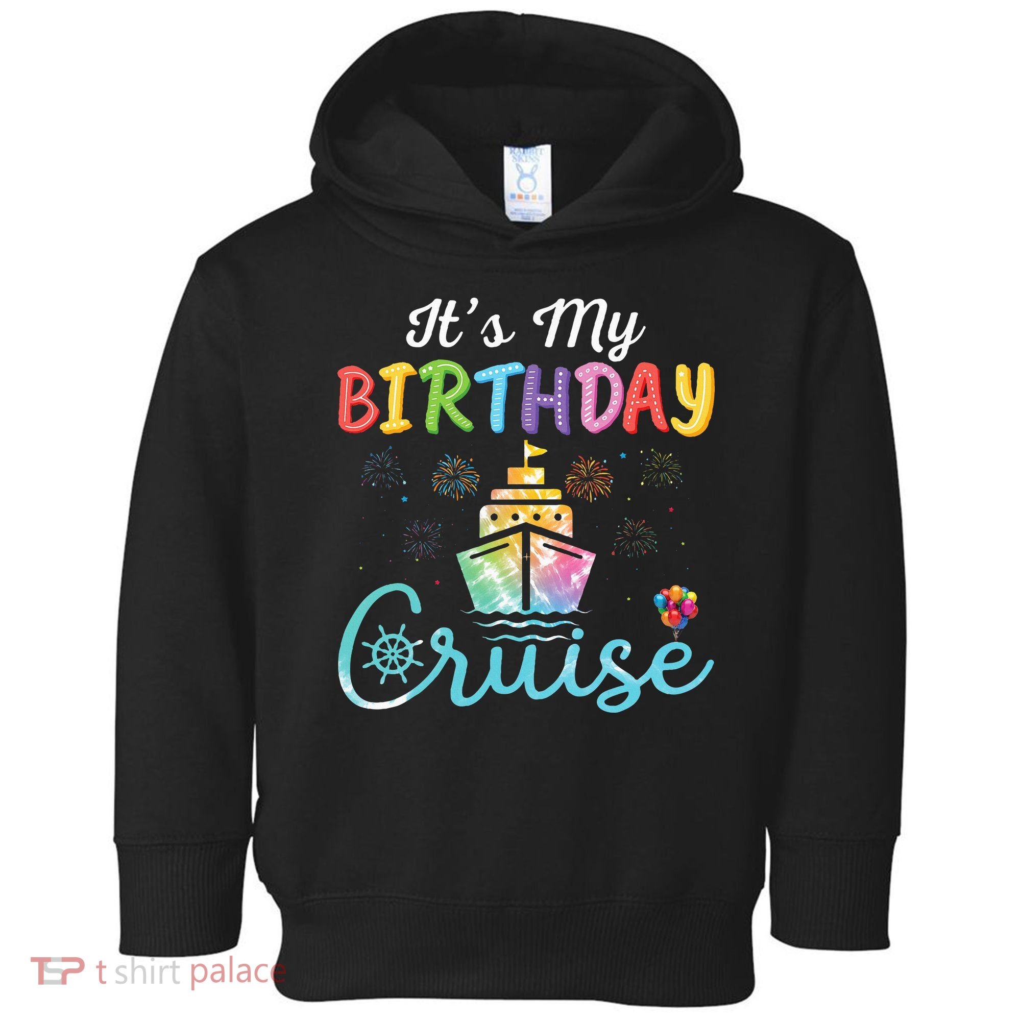 Cruise Birthday Party Vacation Trip ItS My Birthday Cruise Toddler Hoodie