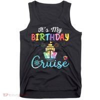 Cruise Birthday Party Vacation Trip ItS My Birthday Cruise Tank Top thumb 0